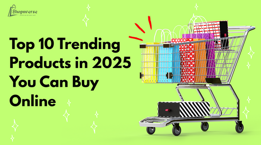 Top 10 Trending Products in 2025 You Can Buy Online